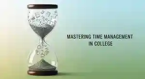 Mastering Time Management in College