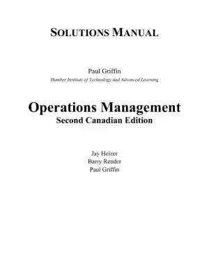 Operations Management: Sustainability and Supply Chain Management, Second Canadian Edition Solution Manual