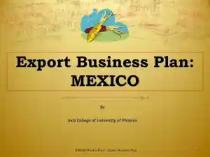 INB 205 Week 9 Final - Export Business Plan 1: MEXICO - Axia College, University Of Phoenix