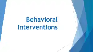 Behavioral Interventions