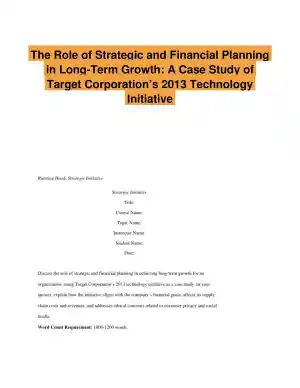 The Role of Strategic and Financial Planning in Long-Term Growth: A Case Study of Target Corporation�s 2013 Technology Initiative
