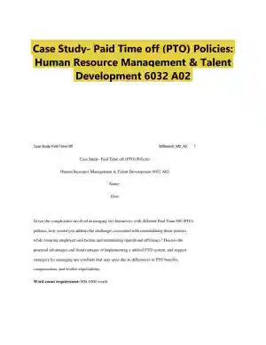 Case Study- Paid Time off (PTO) Policies: Human Resource Management & Talent Development 6032 A02