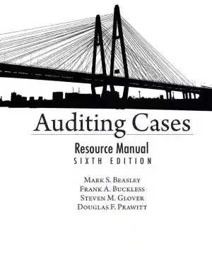 Solution Manual for Auditing Cases An Interactive Learning Approach, 6th Edition
