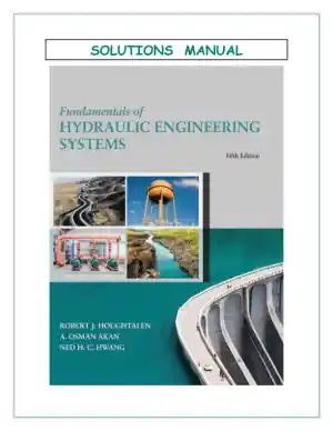 Solution Manual for Fundamentals of Hydraulic Engineering Systems, 5th Edition