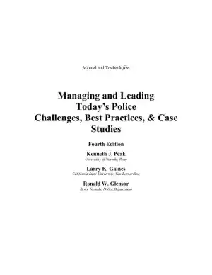 Managing and Leading Today's Police:Challenges, Best Practices, Case Studies, 4th Edition Test Bank