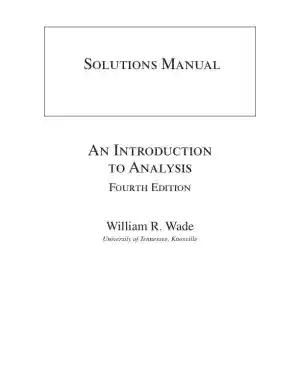 Solution Manual for An Introduction to Analysis, 4th Edition