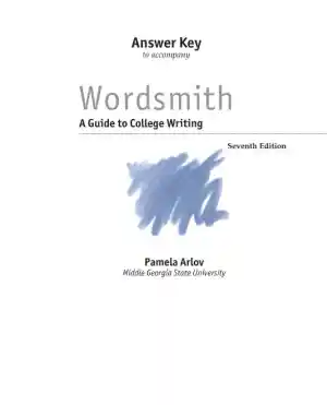 Wordsmith: A Guide to College Writing, 7th Edition Solution Manual