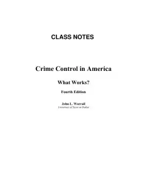 Lecture Notes For Crime Control In America: What Works, 4th Edition