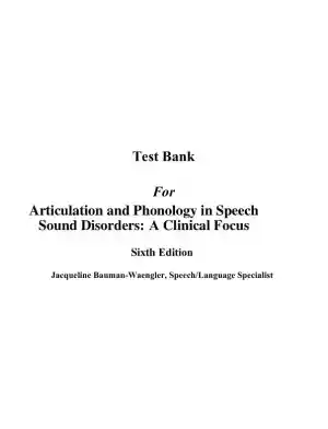 Test Bank for Articulation and Phonology in Speech Sound Disorders: A Clinical Focus, 6th Edition