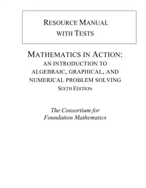 Solution Manual for Mathematics in Action: An Introduction to Algebraic, Graphical, and Numerical Problem Solving, 6th Edition