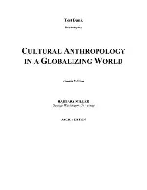 Test Bank for Cultural Anthropology in a Globalizing World, 4th Edition