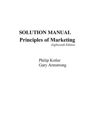 Solution Manual for Principles of Marketing, 18th Edition