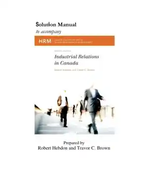 Industrial Relations In Canada, Second Edition Solution Manual