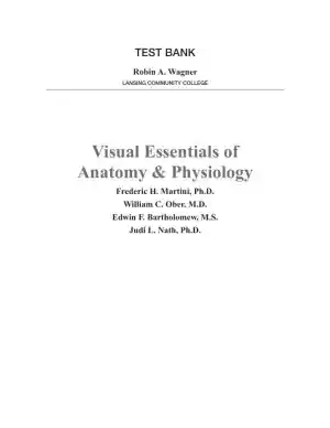 Test Bank for Visual Essentials of Anatomy and Physiology, 1st Edition