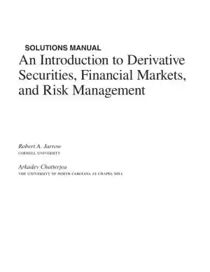 An Introduction to Derivative Securities, Financial Markets, and Risk Management, 1st Edition Solution Manual