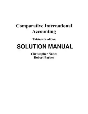 Solution Manual for Comparative International Accounting, 13th Edition