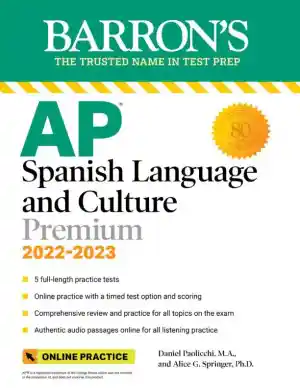 AP Spanish Language and Culture Premium, 2022-2023: 5 Practice Tests + Comprehensive Review + Online Practice (2022)
