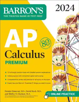 AP Calculus Premium, 2024: 12 Practice Tests + Comprehensive Review (2024)