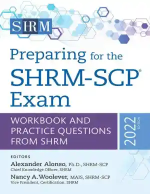 Preparing for the SHRM-SCP� Exam: Workbook and Practice Questions from SHRM, 2022 Edition (2022)