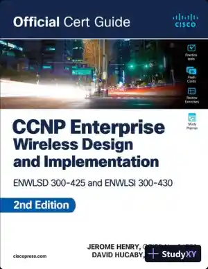 CCNP Enterprise Wireless Design ENWLSD 300-425 and Implementation ENWLSI 300-430 Official Cert Guide (2024)
