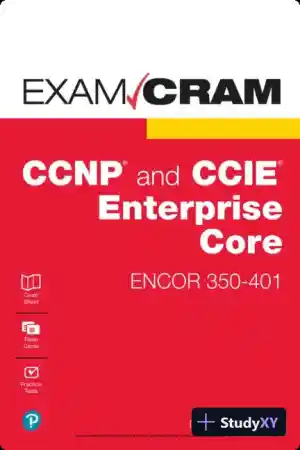 CCNP and CCIE Enterprise Core ENCOR 350-401 Exam Cram (2022)