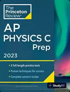 Princeton Review AP Physics C Prep, 2023: 2 Practice Tests + Complete Content Review (2022)