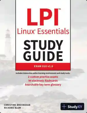 LPI Linux Essentials Study Guide: Exam 010 v1.6, 3rd Edition (2020)