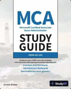 MCA Microsoft Certified Associate Azure Administrator Study Guide: Exam AZ-104 (2022)