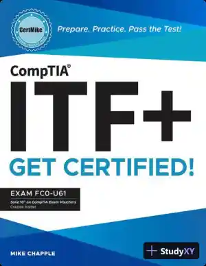 CompTIA ITF+ CertMike: Exam FC0-U61 (2023)