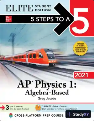 5 Steps to a 5: AP Physics 1 Algebra-Based 2021 Elite Student Edition (2020)