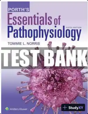 Test Bank for Porth's Essentials of Pathophysiology, 5th Edition (Chapters 1-28)