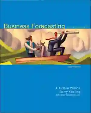 Cover of Business Forecasting With Business ForecastX by J. Holton Wilson, Barry Keating, Inc. John Galt Solutions