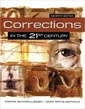 Cover of Corrections In The 21st Century by Frank Schmalleger, John Ortiz Smykla