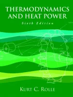Thermodynamics And Heat Power by Kurt C. Rolle - Image 1