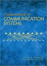 Fundamentals Of Communication Systems by John G. Proakis, Masoud Salehi - Image 1