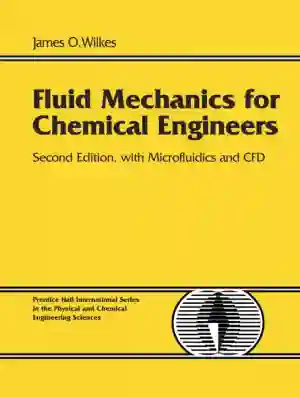 Cover of Fluid Mechanics For Chemical Engineers With Microfluidics And Cfd by James O. Wilkes