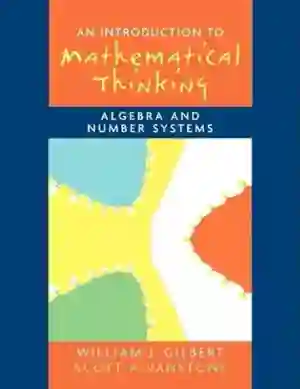 Cover of Introduction To Mathematical Thinking: Algebra And Number Systems by William J. Gilbert, Scott A. Vanstone