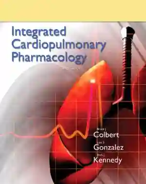 Cover of Integrated Cardiopulmonary Pharmacology by Bruce J. Colbert, Barbara j. Kennedy, Luis Gonzalez