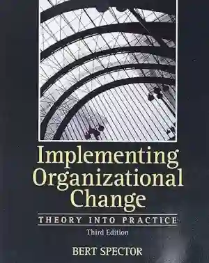 Cover of Implementing Organizational Change: Theory Into Practice by Bert Spector