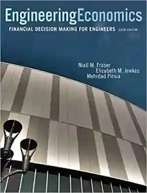 Cover of Engineering Economics Financial Decision Making For Engineers by Niall M. Fraser, Elizabeth M. Jewkes