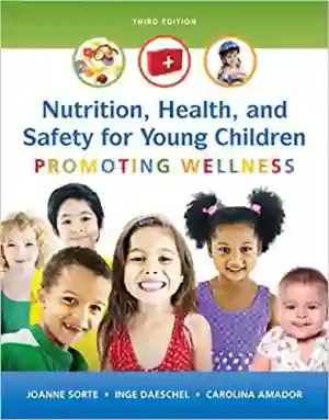 Cover of Nutrition, Health And Safety For Young Children: Promoting Wellness by Joanne Sorte, Inge Daeschel, Carolina Amador