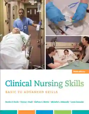 Cover of Clinical Nursing Skills: Basic To Advanced Skills by Sandra Smith, Donna Duell, Barbara Martin, Michelle Aebersold, Laura Gonzalez