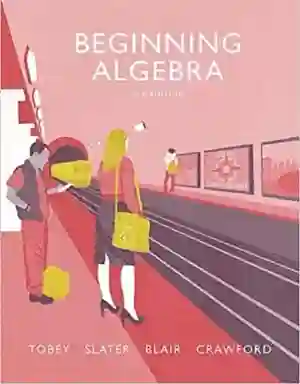 Cover of Beginning Algebra by John Tobey, Jeffrey Slater, Jenny Crawford, Jamie Blair