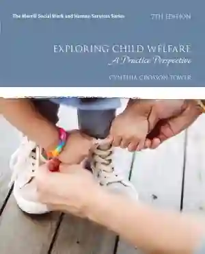 Cover of Exploring Child Welfare: A Practice Perspective by Cynthia Crosson-Tower