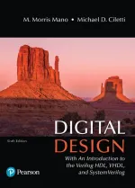 Digital Design: With An Introduction To The Verilog HDL, VHDL, And SystemVerilog by M. Morris R. Mano, Michael D. Ciletti - Image 1