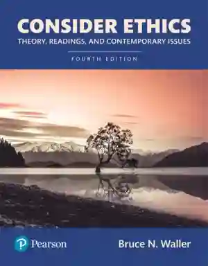 Cover of Consider Ethics: Theory, Readings, And Contemporary Issues by Bruce N. Waller