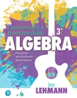 Elementary And Intermediate Algebra: Functions And Authentic Applications by Jay Lehmann - Image 1