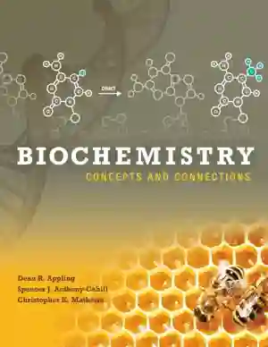 Cover of Biochemistry: Concepts And Connections by Dean R. Appling, Spencer J. Anthony-Cahill, Christopher K. Mathews