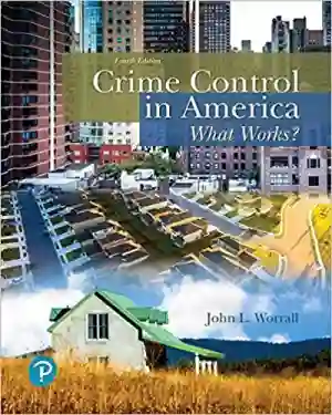 Cover of Crime Control In America: What Works by John L. Worrall