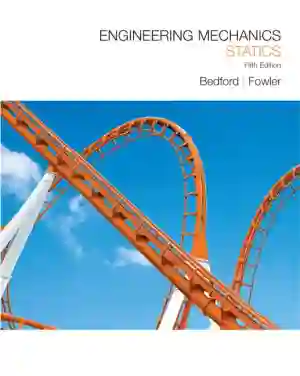 Cover of Engineering Mechanics: Statics by Anthony M. Bedford, Wallace Fowler